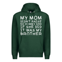 Sports Green my mom didn't raise no dummy tshirt as a funny saying t shirt Premium Hoodie - ArtMosaic