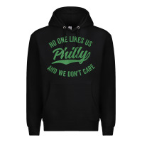 Black philly no one likes us and we don't care green text tank top Premium Hoodie - ArtMosaic