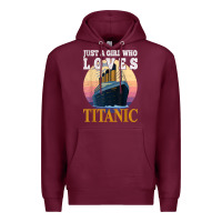 Burgundy ship just a girl who loves titanic boat titanic girls woman t shirt Premium Hoodie - ArtMosaic