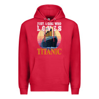Cardinal ship just a girl who loves titanic boat titanic girls woman t shirt Premium Hoodie - ArtMosaic