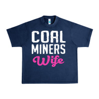 Coal Miners Wife T Shirt Urban Heavy Tee | Teevron