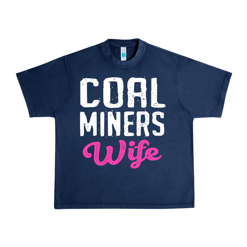 Coal Miners Wife T Shirt Urban Heavy Tee by FloraArt | Teevron