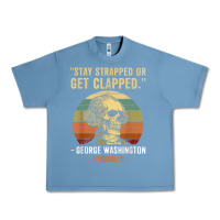 Pebble Blue stay strapped or get clapped george washington Urban Heavy Tee - FloraArt