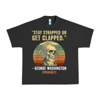Stay Strapped Or Get Clapped George Washington Urban Heavy Tee | Teevron