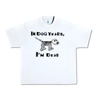 White in dog years i'm dead t shirt Urban Heavy Tee - ArtMosaic