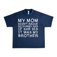 Navy my mom didn't raise no dummy tshirt as a funny saying t shirt Urban Heavy Tee - ArtMosaic