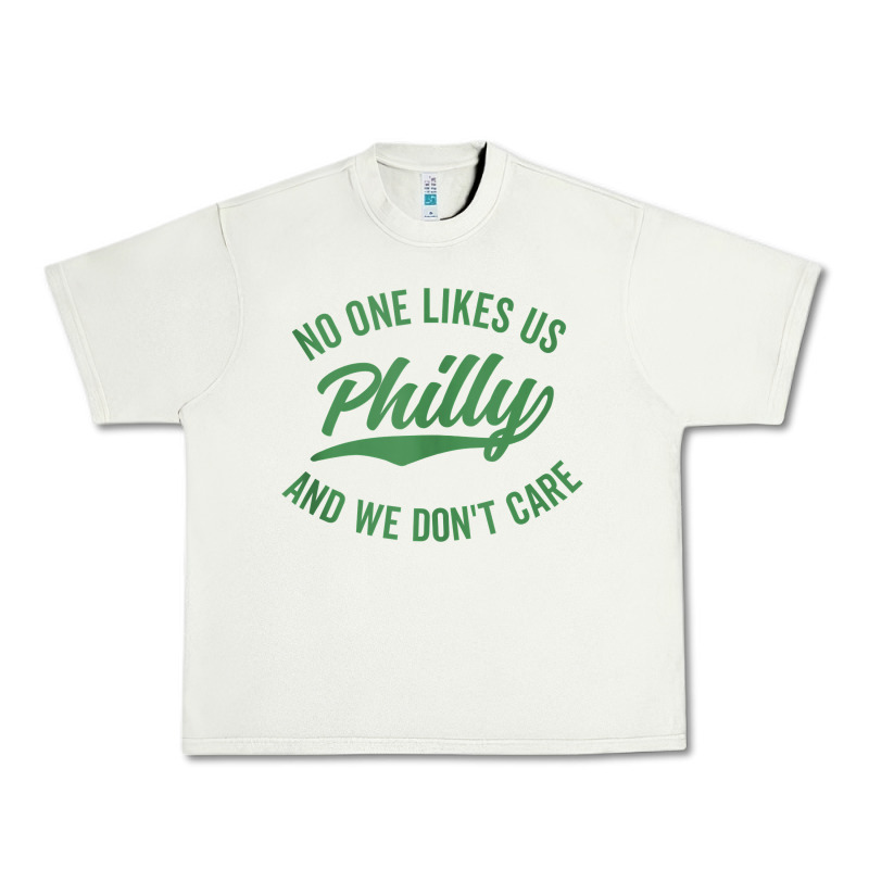 Philly No One Likes Us And We Don't Care Green Text Tank Top Urban Heavy Tee by ArtMosaic | Teevron