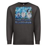 Smoke snuggle up gnomies it's coll outside Premium Sweatshirt - BarkalooDesign