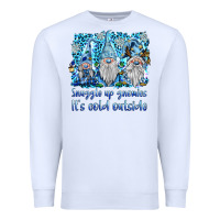 White snuggle up gnomies it's coll outside Premium Sweatshirt - BarkalooDesign