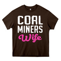 Chocolate Brown coal miners wife t shirt Heavy Core Tee - FloraArt