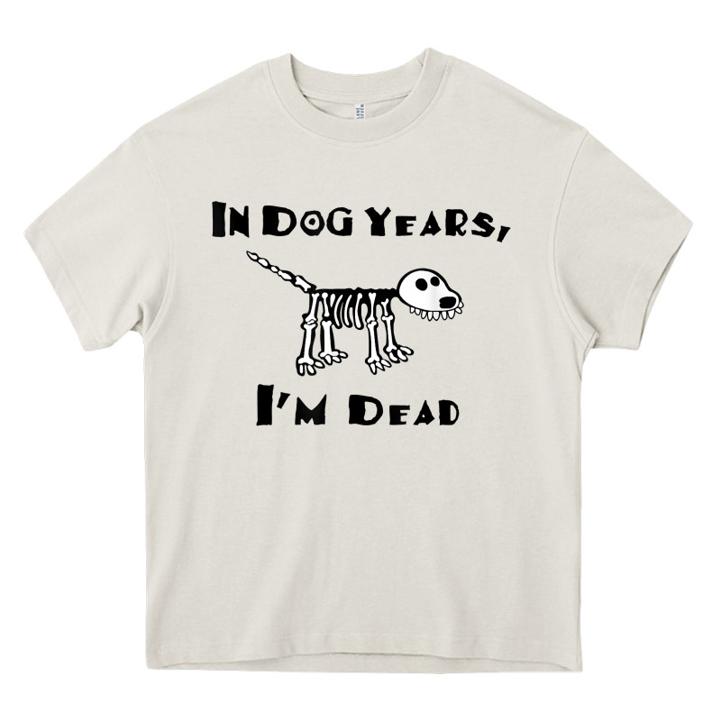 In Dog Years I'm Dead T Shirt Heavy Core Tee by ArtMosaic | Teevron