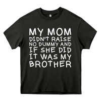 Asphalt my mom didn't raise no dummy tshirt as a funny saying t shirt Heavy Core Tee - ArtMosaic