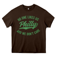 Chocolate Brown philly no one likes us and we don't care green text tank top Heavy Core Tee - ArtMosaic