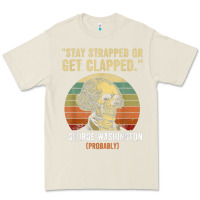 Bone stay strapped or get clapped george washington Premium Tee - FloraArt