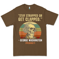 Cacao stay strapped or get clapped george washington Premium Tee - FloraArt