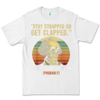 White stay strapped or get clapped george washington Premium Tee - FloraArt