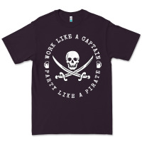 Plum Work like a captain party like a pirate Premium Tee - FloraArt
