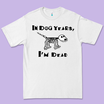 In Dog Years I'm Dead T Shirt Premium Tee Designed By Artmosaic