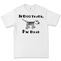 White in dog years i'm dead t shirt Premium Tee - ArtMosaic