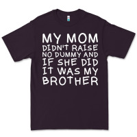 Plum my mom didn't raise no dummy tshirt as a funny saying t shirt Premium Tee - ArtMosaic