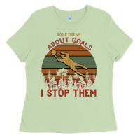 Matcha Some Dream About Goals I Stop Them Ladies Tee - Bettercallsaul