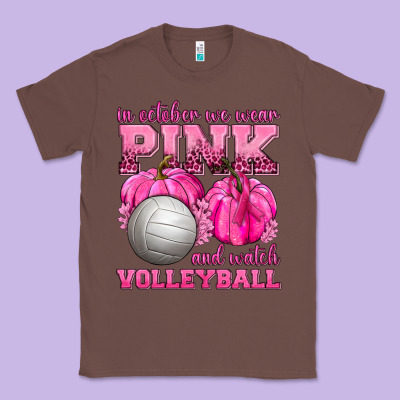 In October We Wear Pink And Watch Volleyball Classic Tee Designed By Texasbilliewilder
