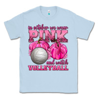 Dusty Blue In October We Wear Pink and Watch Volleyball Classic Tee - texasbilliewilder