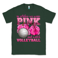 Sports Green In October We Wear Pink and Watch Volleyball Classic Tee - texasbilliewilder