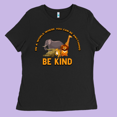 In A World Where You Can Be Anything Bee Kind Ladies Tee Designed By Bettercallsaul