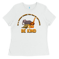 White In a World Where You Can Be Anything Bee Kind Ladies Tee - Bettercallsaul