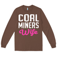 Chestnut coal miners wife t shirt Long Sleeve Tee - FloraArt
