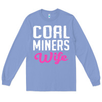 Colony Blue coal miners wife t shirt Long Sleeve Tee - FloraArt
