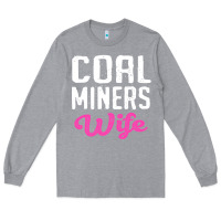 Heather Grey coal miners wife t shirt Long Sleeve Tee - FloraArt