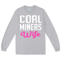 Moon Dust coal miners wife t shirt Long Sleeve Tee - FloraArt