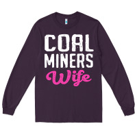 Plum coal miners wife t shirt Long Sleeve Tee - FloraArt