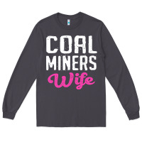 Smoke coal miners wife t shirt Long Sleeve Tee - FloraArt