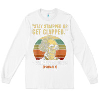 White stay strapped or get clapped george washington Long Sleeve Tee - FloraArt