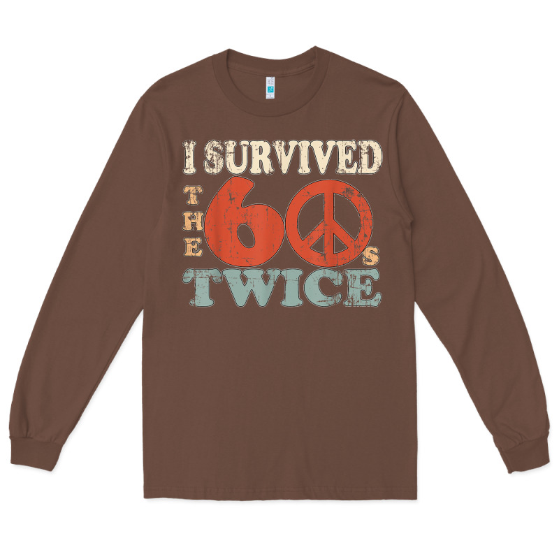 I Survived The Sixties 60s Twice Long Sleeve Tee by FloraArt | Teevron