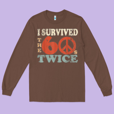 I Survived The Sixties 60s Twice Long Sleeve Tee Designed By Floraart