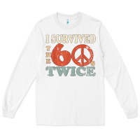 White I Survived The Sixties 60s Twice Long Sleeve Tee - FloraArt