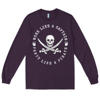 Plum Work like a captain party like a pirate Long Sleeve Tee - FloraArt
