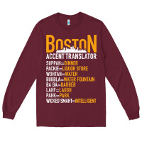Burgundy wicked smaht boston accent translator bostonians gifts shirt Long Sleeve Tee - FloraArt