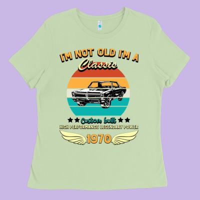 Vintage 50th Birthday I'm Not Old I'm A Classic Born In 1970 Ladies Tee Designed By Bettercallsaul