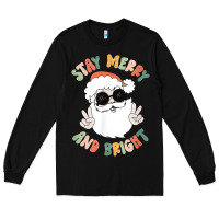 Black funny groovy stay merry and bright christmas santa claus t shirt Long Sleeve Tee - ArtMosaic