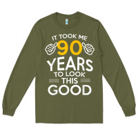 90th Birthday Gift Took Me 90 Years 90 Year Old Long Sleeve Tee | Teevron