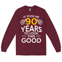 Burgundy 90th Birthday Gift Took Me 90 Years 90 Year Old Long Sleeve Tee - trangStudio