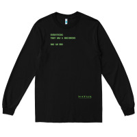 Black The Matrix Everything Has A Beginning Green Font Long Sleeve Tee - ArtMosaic