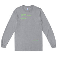 Heather Grey The Matrix Everything Has A Beginning Green Font Long Sleeve Tee - ArtMosaic