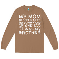 Toasted Coconut my mom didn't raise no dummy tshirt as a funny saying t shirt Long Sleeve Tee - ArtMosaic