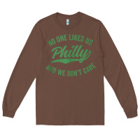 Philly No One Likes Us And We Don't Care Green Text Tank Top Long Sleeve Tee | Teevron